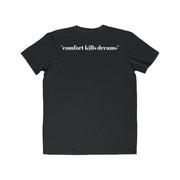 comfort kills dream T-shirt