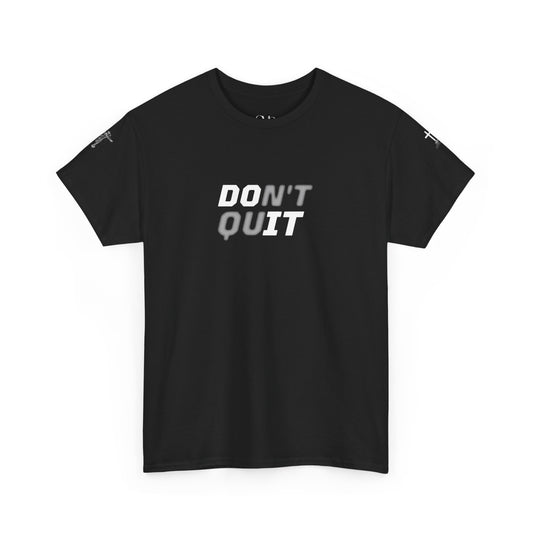 Dont Quit T-shirt